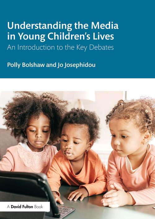 Book cover of Understanding the Media in Young Children’s Lives: An Introduction to the Key Debates