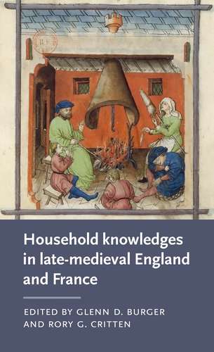 Book cover of Household knowledges in late-medieval England and France (Manchester Medieval Literature and Culture)