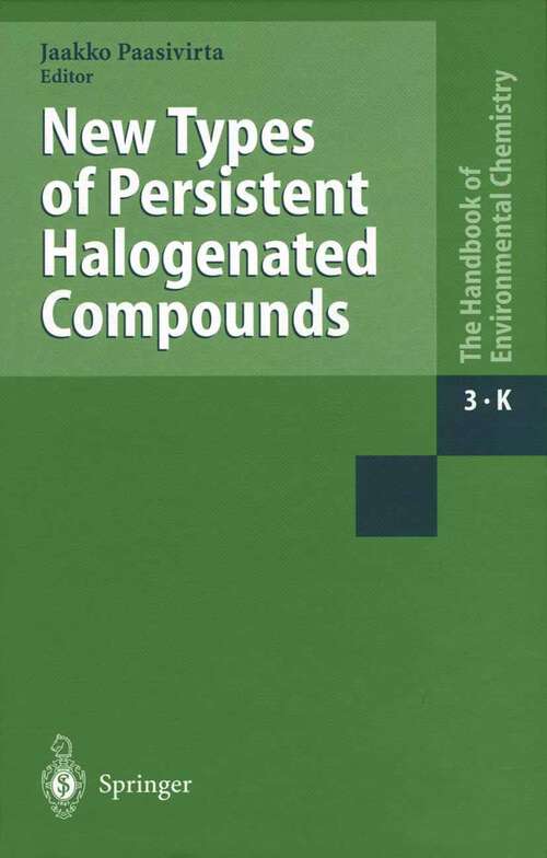Book cover of New Types of Persistent Halogenated Compounds (2000) (The Handbook of Environmental Chemistry: 3 / 3K)