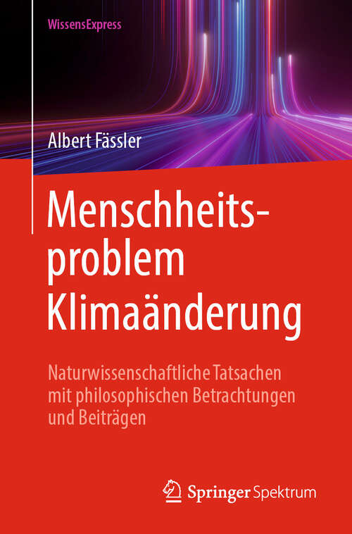 Book cover of Menschheitsproblem Klimaänderung: Naturwissenschaftliche Tatsachen mit philosophischen Betrachtungen und Beiträgen (2024)