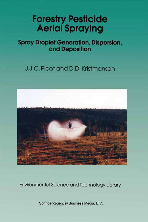 Book cover of Forestry Pesticide Aerial Spraying: Spray Droplet Generation, Dispersion, and Deposition (1997) (Environmental Science and Technology Library #12)
