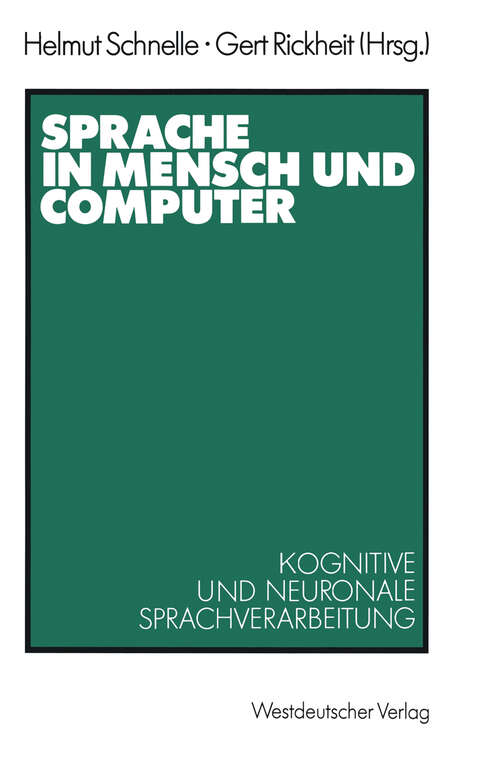 Book cover of Sprache in Mensch und Computer: Kognitive und neuronale Sprachverarbeitung (1988) (Psycholinguistische Studien)