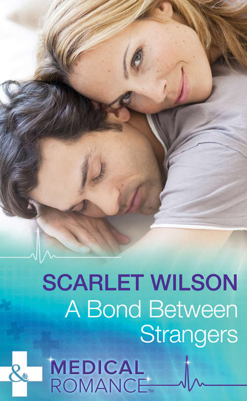 Book cover of A Bond Between Strangers (ePub First edition) (Mills And Boon Medical Ser.)