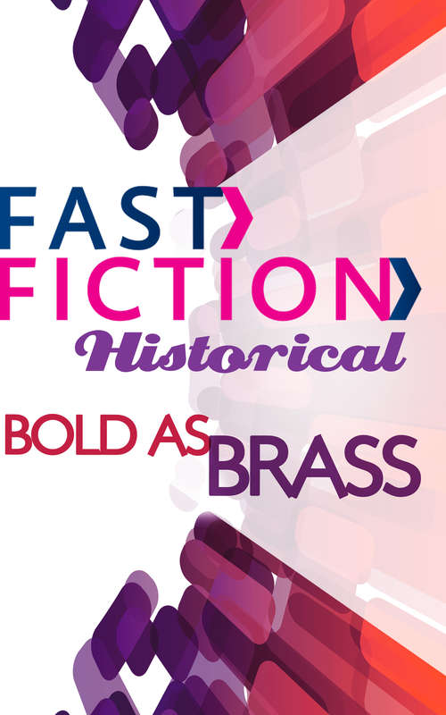Book cover of Bold As Brass (Fast Fiction) (ePub First edition)
