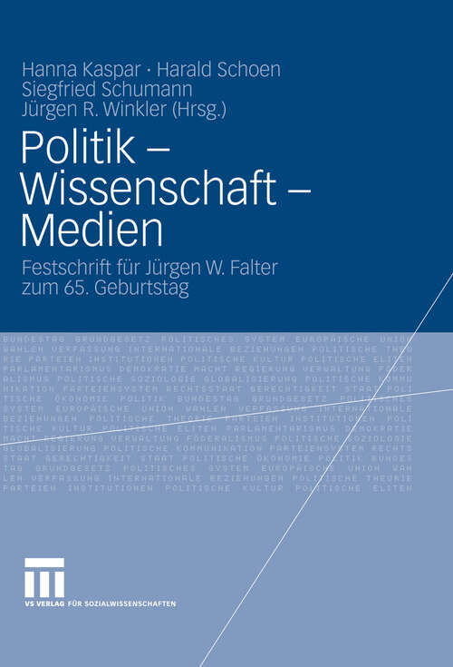 Book cover of Politik - Wissenschaft - Medien: Festschrift für Jürgen W. Falter zum 65. Geburtstag (2009)