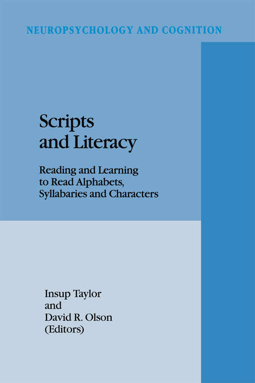 Book cover of Scripts and Literacy: Reading and Learning to Read Alphabets, Syllabaries and Characters (1995) (Neuropsychology and Cognition #7)