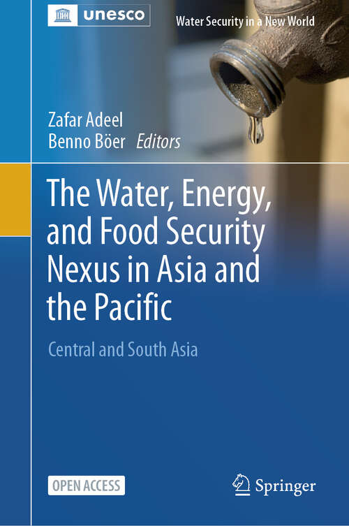 Book cover of The Water, Energy, and Food Security Nexus in Asia and the Pacific: Central and South Asia (2024) (Water Security in a New World)