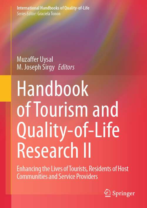 Book cover of Handbook of Tourism and Quality-of-Life Research II: Enhancing the Lives of Tourists, Residents of Host Communities and Service Providers (1st ed. 2023) (International Handbooks of Quality-of-Life)