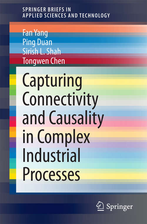 Book cover of Capturing Connectivity and Causality in Complex Industrial Processes (2014) (SpringerBriefs in Applied Sciences and Technology)