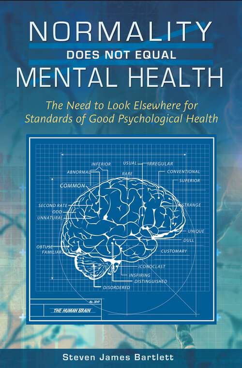 Book cover of Normality Does Not Equal Mental Health: The Need to Look Elsewhere for Standards of Good Psychological Health