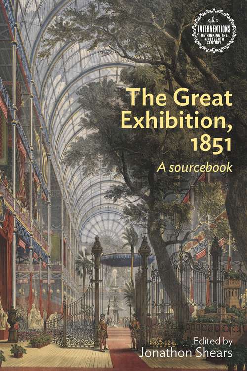 Book cover of The Great Exhibition, 1851: A sourcebook (Interventions: Rethinking the Nineteenth Century)