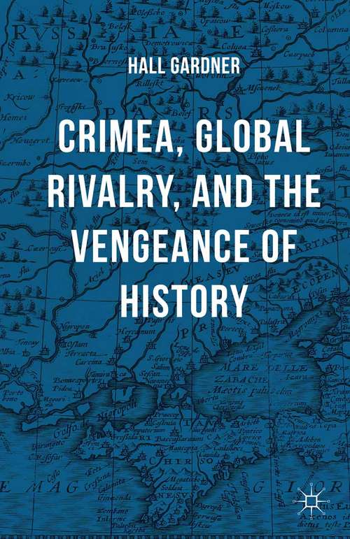 Book cover of Crimea, Global Rivalry, and the Vengeance of History (1st ed. 2015)