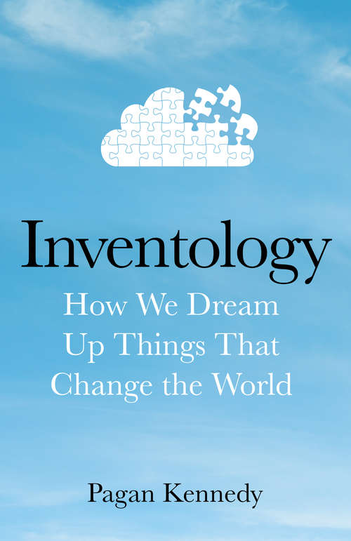 Book cover of Inventology: How We Dream Up Things That Change the World