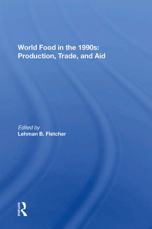 Book cover of World Food In The 1990s: Production, Trade, And Aid