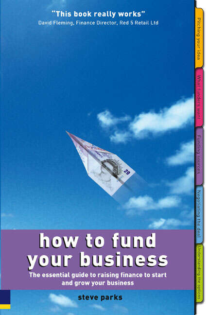 Book cover of How to Fund Your Business: How to Fund Your Business: The essential guide to raising finance to start and grow your business