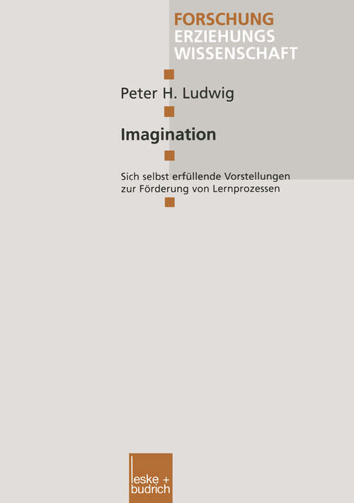 Book cover of Imagination: Sich selbst erfüllende Vorstellungen zur Förderung von Lernprozessen (1999) (Forschung Erziehungswissenschaft #53)