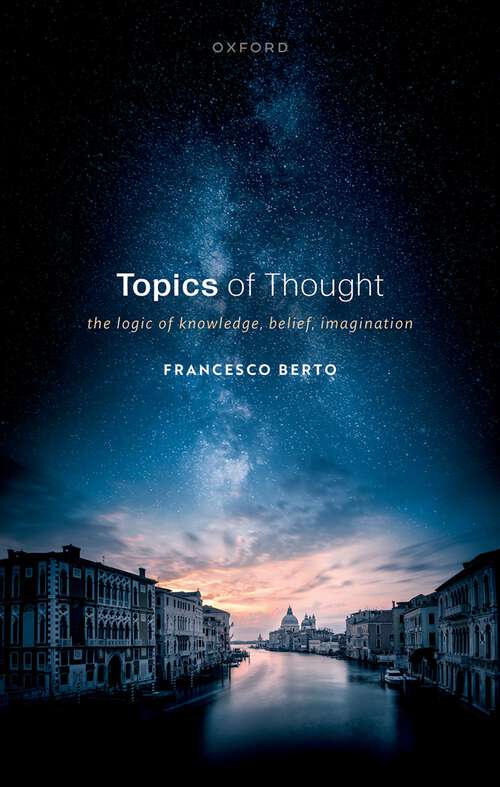Book cover of Topics of Thought: The Logic of Knowledge, Belief, Imagination
