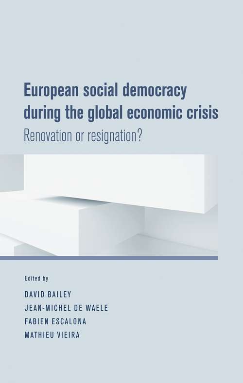 Book cover of European social democracy during the global economic crisis: Renovation or resignation?
