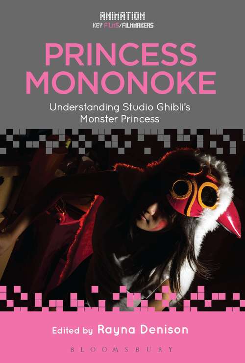 Book cover of Princess Mononoke: Understanding Studio Ghibli's Monster Princess (Animation: Key Films/Filmmakers)