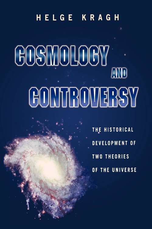 Book cover of Cosmology and Controversy: The Historical Development of Two Theories of the Universe (PDF)