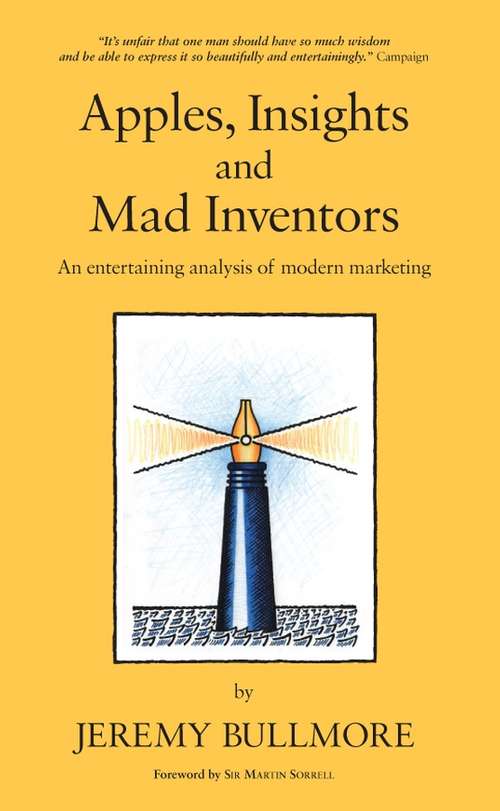 Book cover of Apples, Insights and Mad Inventors: An Entertaining Analysis of Modern Marketing