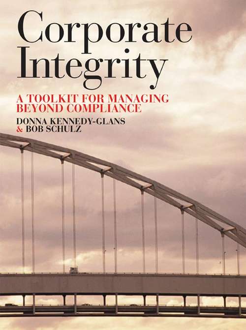 Book cover of Corporate Integrity: A Toolkit for Managing Beyond Compliance