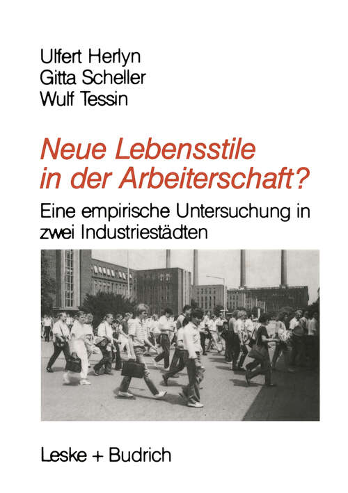 Book cover of Neue Lebensstile in der Arbeiterschaft?: Eine empirische Untersuchung in zwei Industriestädten (1994)