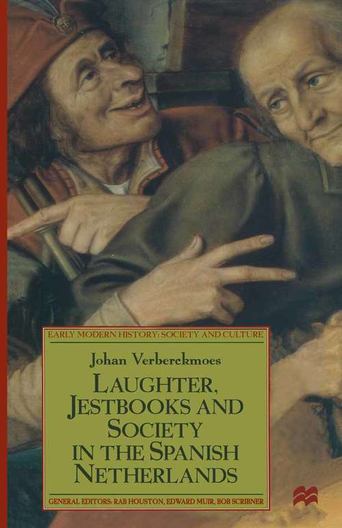 Book cover of Laughter, Jestbooks and Society in the Spanish Netherlands (1st ed. 1999) (Early Modern History: Society and Culture)