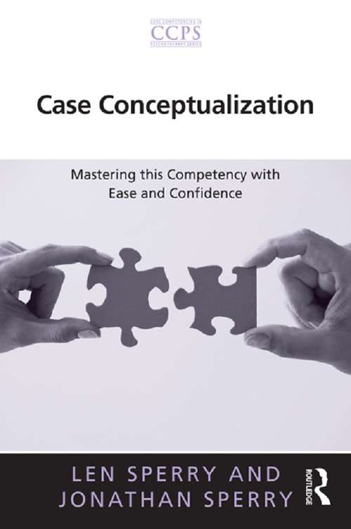 Book cover of Case Conceptualization: Mastering this Competency with Ease and Confidence (Core Competencies in Psychotherapy Series)