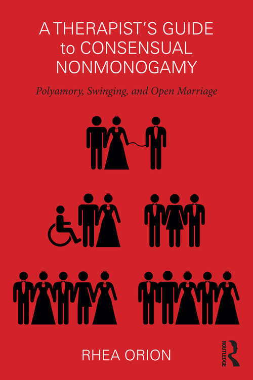 Book cover of A Therapist’s Guide to Consensual Nonmonogamy: Polyamory, Swinging, and Open Marriage