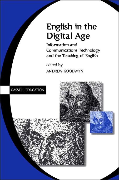 Book cover of English in the Digital Age: Information and Communications Technology (ITC) and the Teaching of English