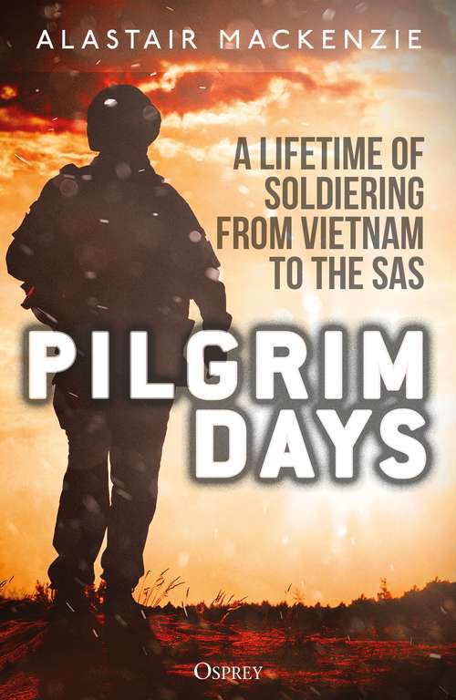 Book cover of Pilgrim Days: From Vietnam to the SAS