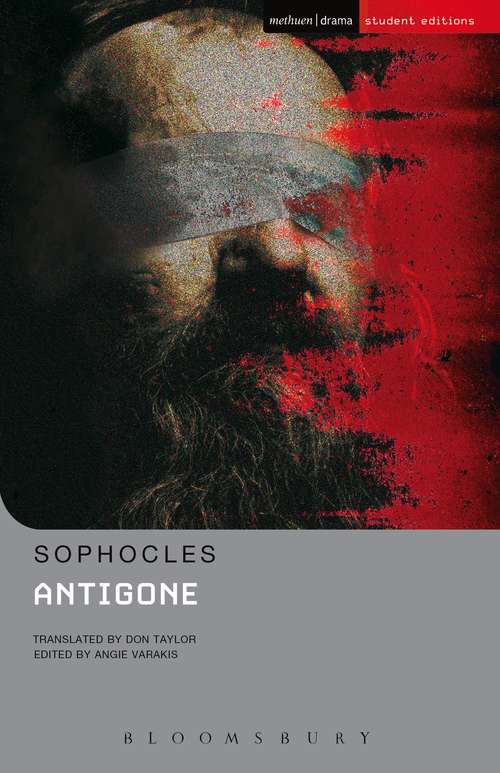 Book cover of Antigone: Oedipus The King; Oedipus At Colonnus; Antigone (Student Editions)