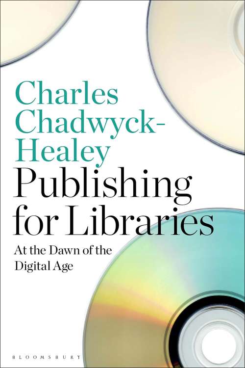 Book cover of Publishing for Libraries: At the Dawn of the Digital Age
