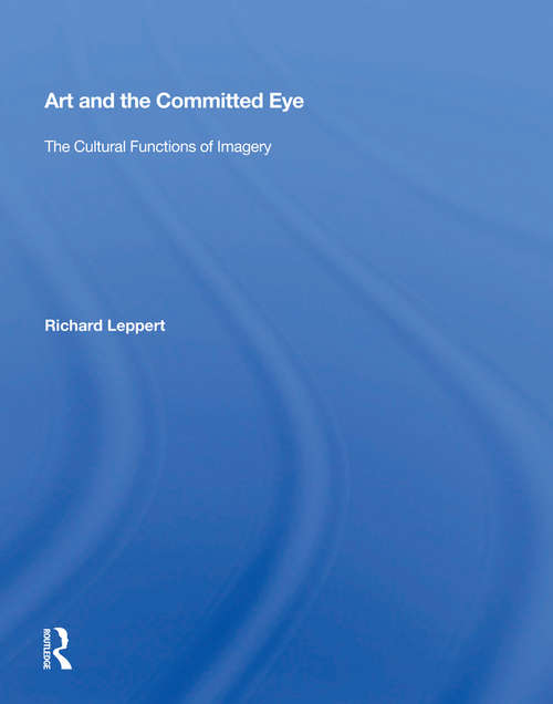 Book cover of Art And The Committed Eye: The Cultural Functions Of Imagery