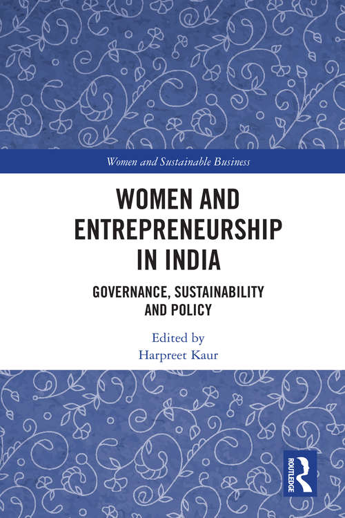 Book cover of Women and Entrepreneurship in India: Governance, Sustainability and Policy (Women and Sustainable Business)