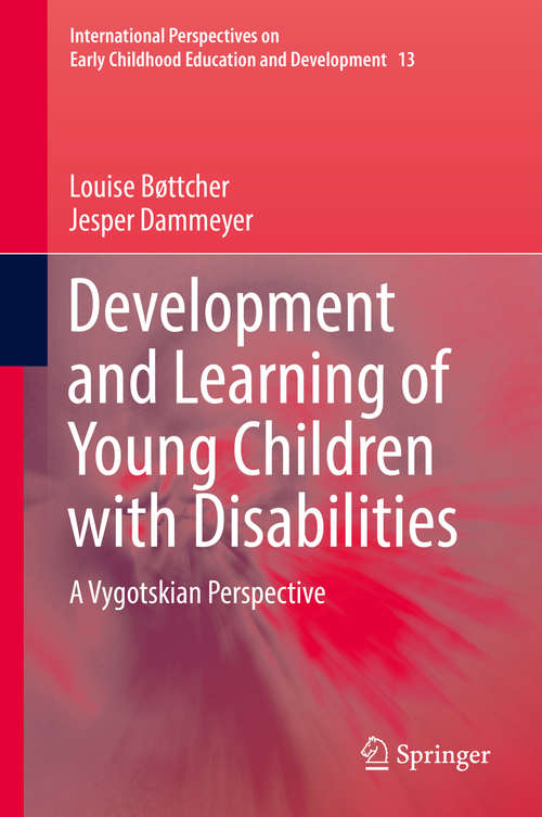 Book cover of Development and Learning of Young Children with Disabilities: A Vygotskian Perspective (1st ed. 2016) (International Perspectives on Early Childhood Education and Development #13)