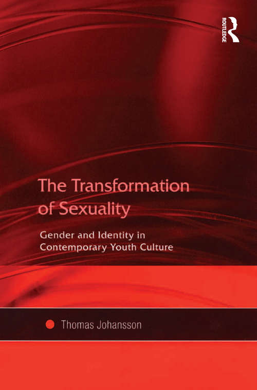 Book cover of The Transformation of Sexuality: Gender and Identity in Contemporary Youth Culture