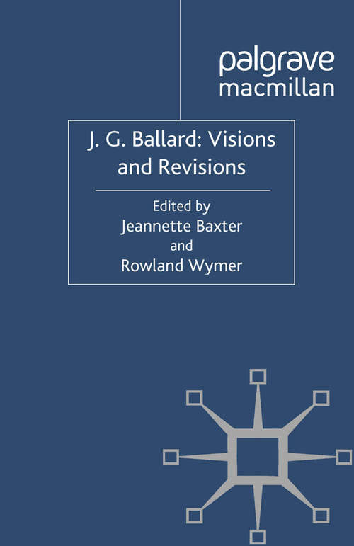 Book cover of J. G. Ballard: Visions and Revisions (2012)