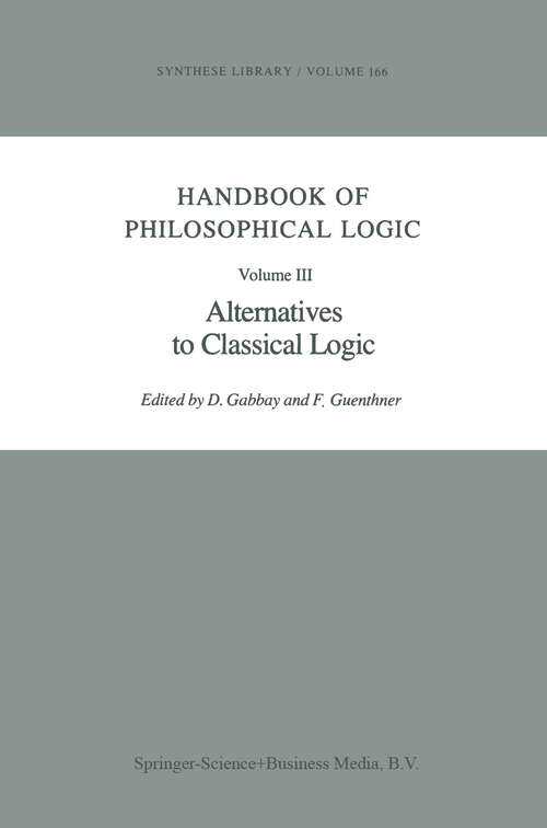 Book cover of Handbook of Philosophical Logic: Volume III: Alternatives to Classical Logic (1986) (Synthese Library #166)