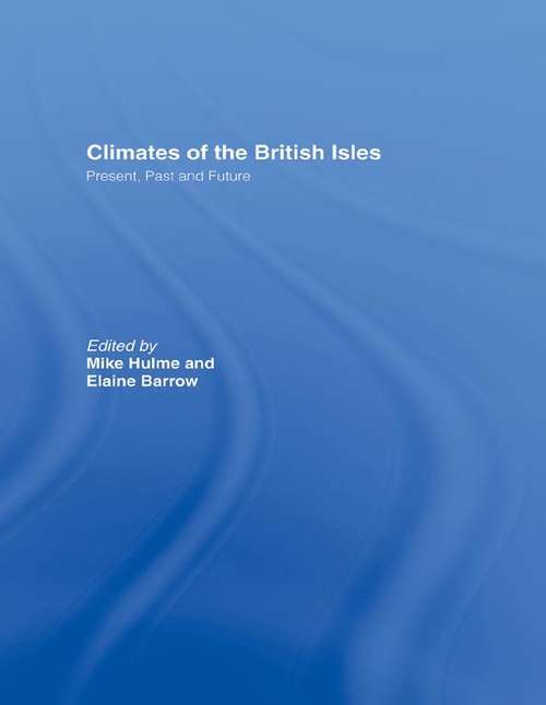 Book cover of Climates of the British Isles: Present, Past and Future