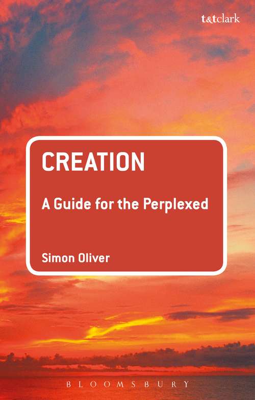 Book cover of Creation: A Guide for the Perplexed (Guides for the Perplexed #336)