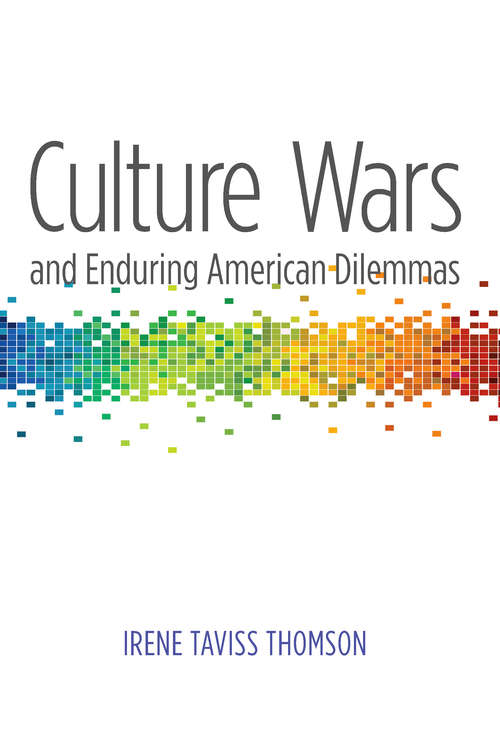 Book cover of Culture Wars and Enduring American Dilemmas (Contemporary Political And Social Issues)