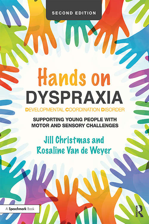 Book cover of Hands on Dyspraxia: Supporting Young People with Motor and Sensory Challenges (2)