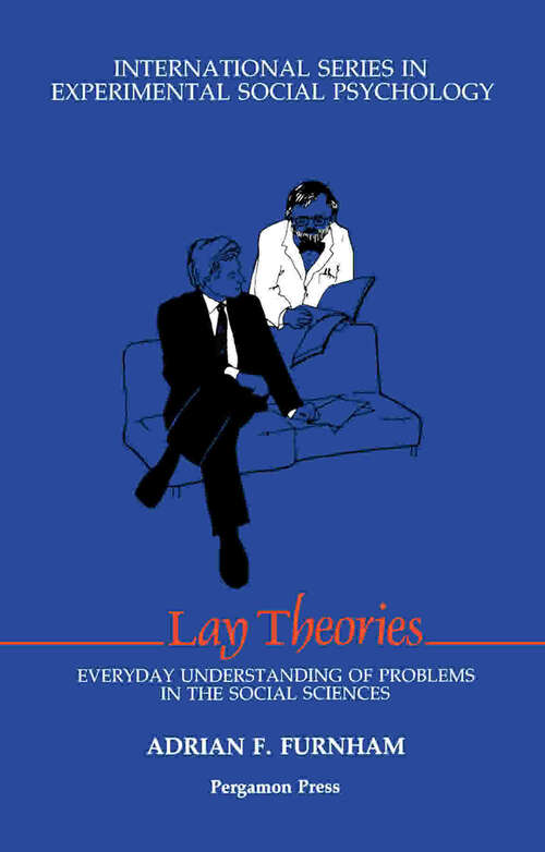 Book cover of Lay Theories: Everyday Understanding of Problems in the Social Sciences (International Series in Experimental Social Psychology: Volume 17)