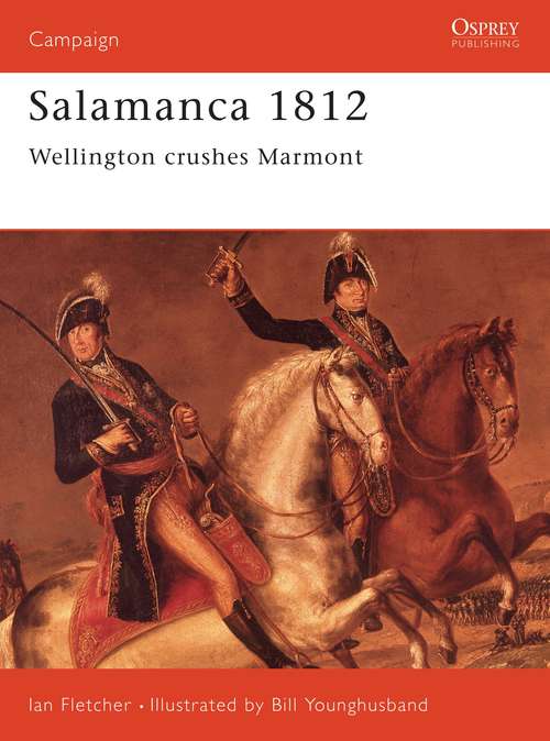 Book cover of Salamanca 1812: Wellington Crushes Marmont (Campaign #48)