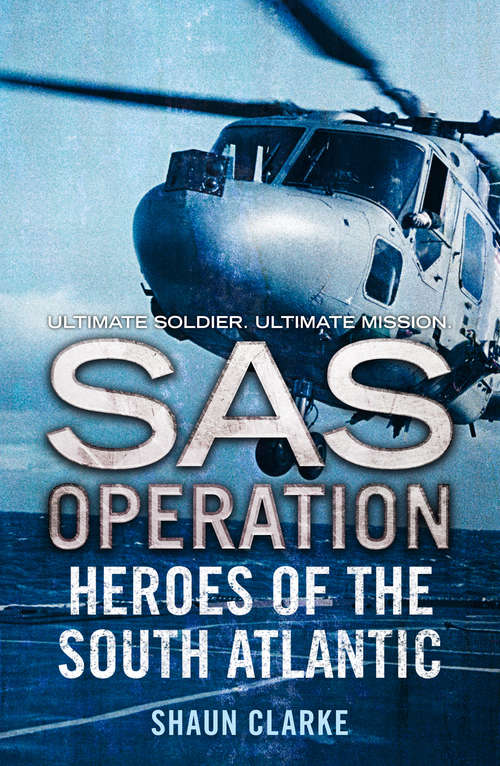 Book cover of Heroes of the South Atlantic: "soldier A: Sas - Behind Iraqi Lines", "soldier B: Sas - Heroes Of The South Atlantic", "soldier C: Sas - Secret War In Arabia" (ePub edition) (SAS Operation)