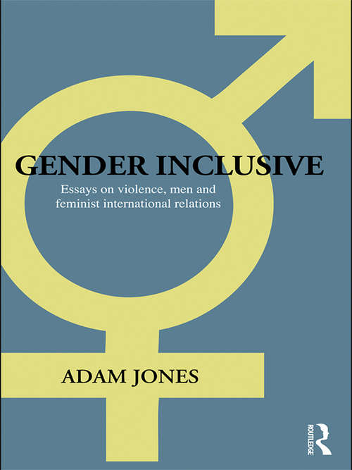 Book cover of Gender Inclusive: Essays On Violence, Men, And Feminist International Relations