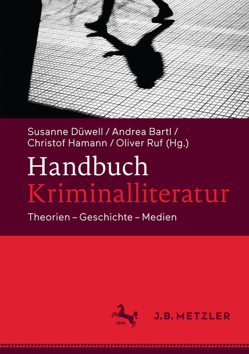 Book cover of Handbuch Kriminalliteratur: Theorien – Geschichte – Medien (1. Aufl. 2018)