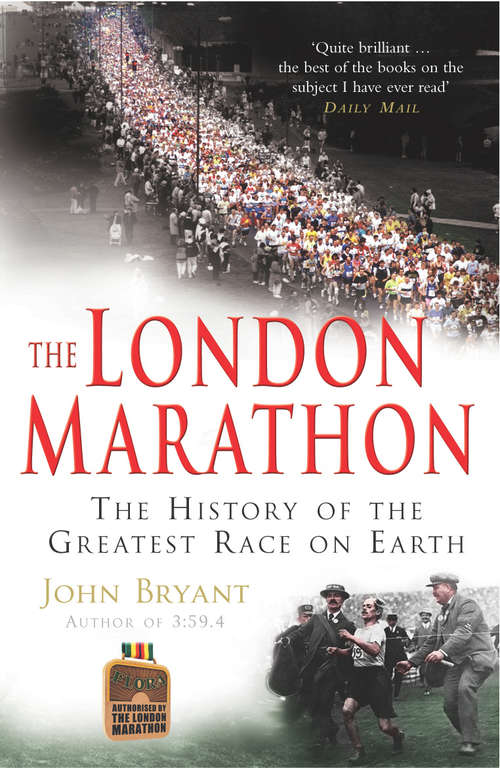 Book cover of The London Marathon: The History Of The Greatest Race On Earth (Aubrey's Ser.)
